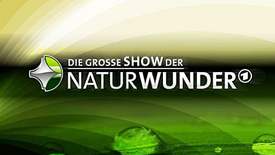 Die große Show der Naturwunder Die große Show der Naturwunder